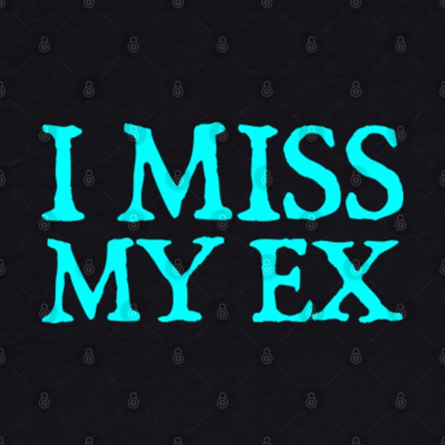 I Miss My Ex by  hal mafhoum?